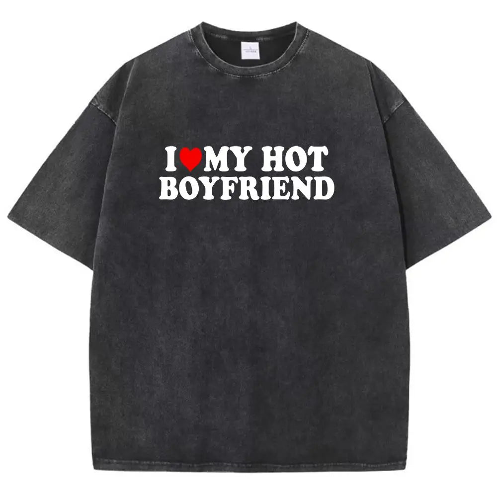 NEW Arrivals 7 Colors *I Love My Hot Boyfriend* 100% Cotton T-Shirt Chic Art Tee Shirt Design Cotton Tee Clothing Senior Loose Short Sleeved Summer Streetwear Casual Clothes