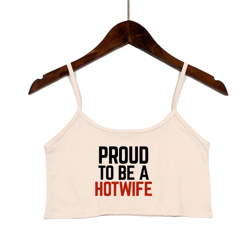 NEW Arrivals Fashion Women's Sexy Elastic Cotton Camis HOT WIFE-PROUD TO BE A HOTWIFE Female Sexy Crop Top Sleeveless Short Girls Tank Top Beach Bar Women Summer Streetwear Clothes