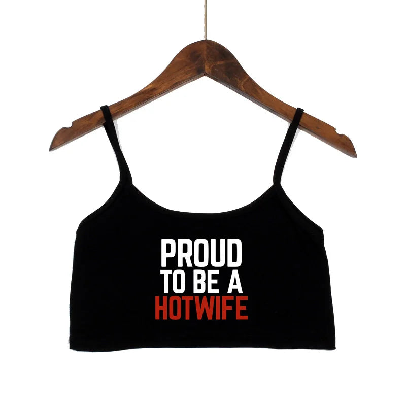 NEW Arrivals Fashion Women's Sexy Elastic Cotton Camis HOT WIFE-PROUD TO BE A HOTWIFE Female Sexy Crop Top Sleeveless Short Girls Tank Top Beach Bar Women Summer Streetwear Clothes