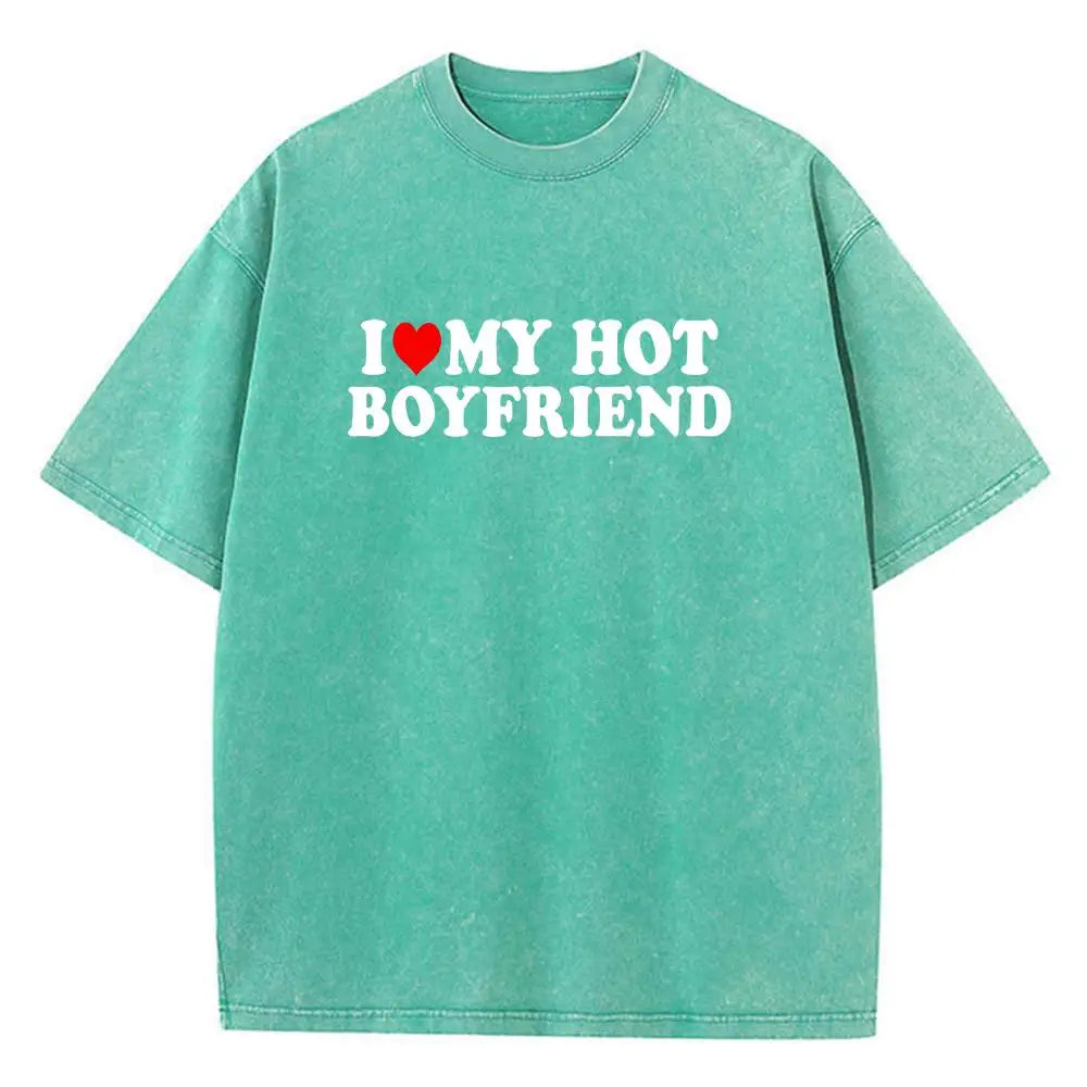 NEW Arrivals 7 Colors *I Love My Hot Boyfriend* 100% Cotton T-Shirt Chic Art Tee Shirt Design Cotton Tee Clothing Senior Loose Short Sleeved Summer Streetwear Casual Clothes
