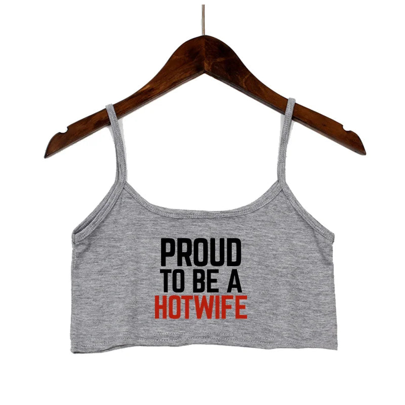 NEW Arrivals Fashion Women's Sexy Elastic Cotton Camis HOT WIFE-PROUD TO BE A HOTWIFE Female Sexy Crop Top Sleeveless Short Girls Tank Top Beach Bar Women Summer Streetwear Clothes