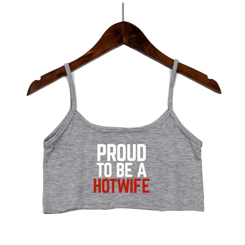 NEW Arrivals Fashion Women's Sexy Elastic Cotton Camis HOT WIFE-PROUD TO BE A HOTWIFE Female Sexy Crop Top Sleeveless Short Girls Tank Top Beach Bar Women Summer Streetwear Clothes