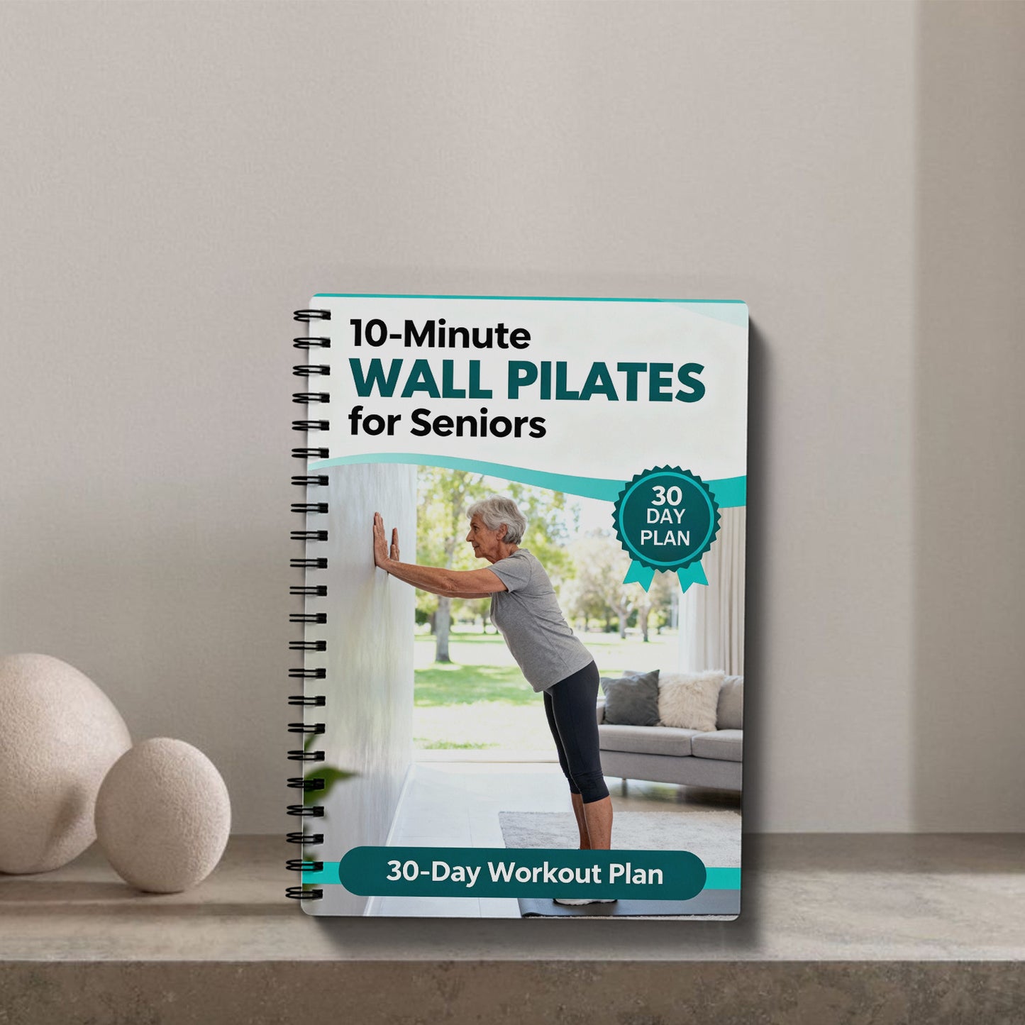 Wall Pilates for Seniors - Beginner-Friendly At-Home Exercise Workbook for Balance, Strength, Flexibility& Mobility Support, Simple Step-by-Step Illustrated Guide for Older Adults