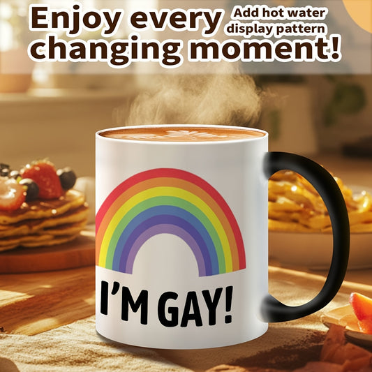 1-Pack Rainbow "I'm Gay!" Ceramic Coffee Mug - Color-Changing Humorous LGBTQ Pride Cup with Heat-Sensitive Design, Hand Wash Only, Funny Gift for Men, Boyfriend, Best Friend (Mother's Day, Birthday, Father's Day