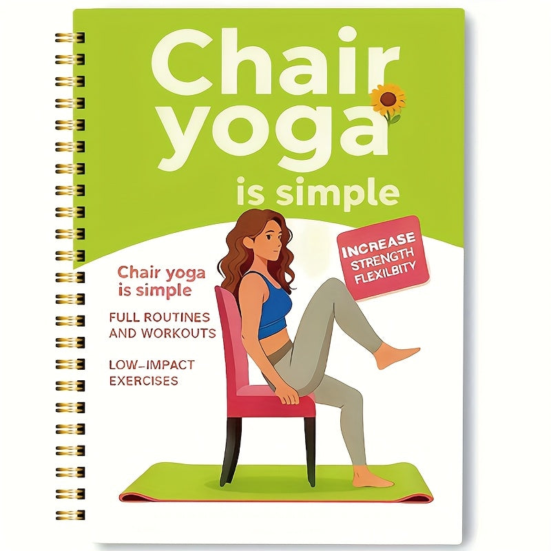30- 60 Exercises Day Chair Yoga Guide for Weight Loss, Muscle Strengthening, and Flexibility - Beginner-Friendly Workouts with Suitable for Seniors and Adults, 13.97x21.08cm, Green Cover Design, Senior Exercise | Spiral Bound