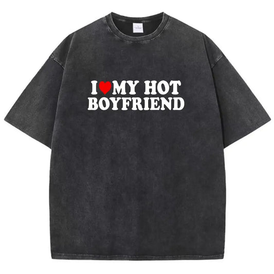 NEW Arrivals 7 Colors *I Love My Hot Boyfriend* 100% Cotton T-Shirt Chic Art Tee Shirt Design Cotton Tee Clothing Senior Loose Short Sleeved Summer Streetwear Casual Clothes